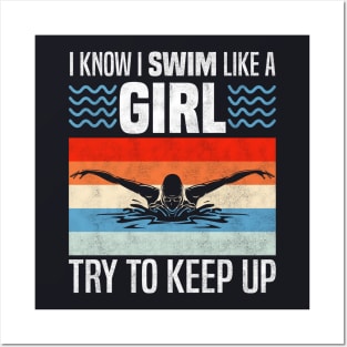 I Know I Swim Like a Girl, Funny Swimming Sport Lovers Posters and Art